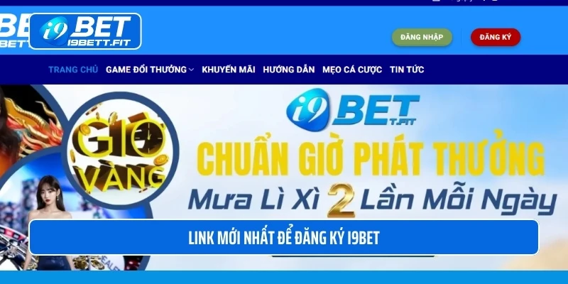 Link mới nhất để đăng ký i9BET